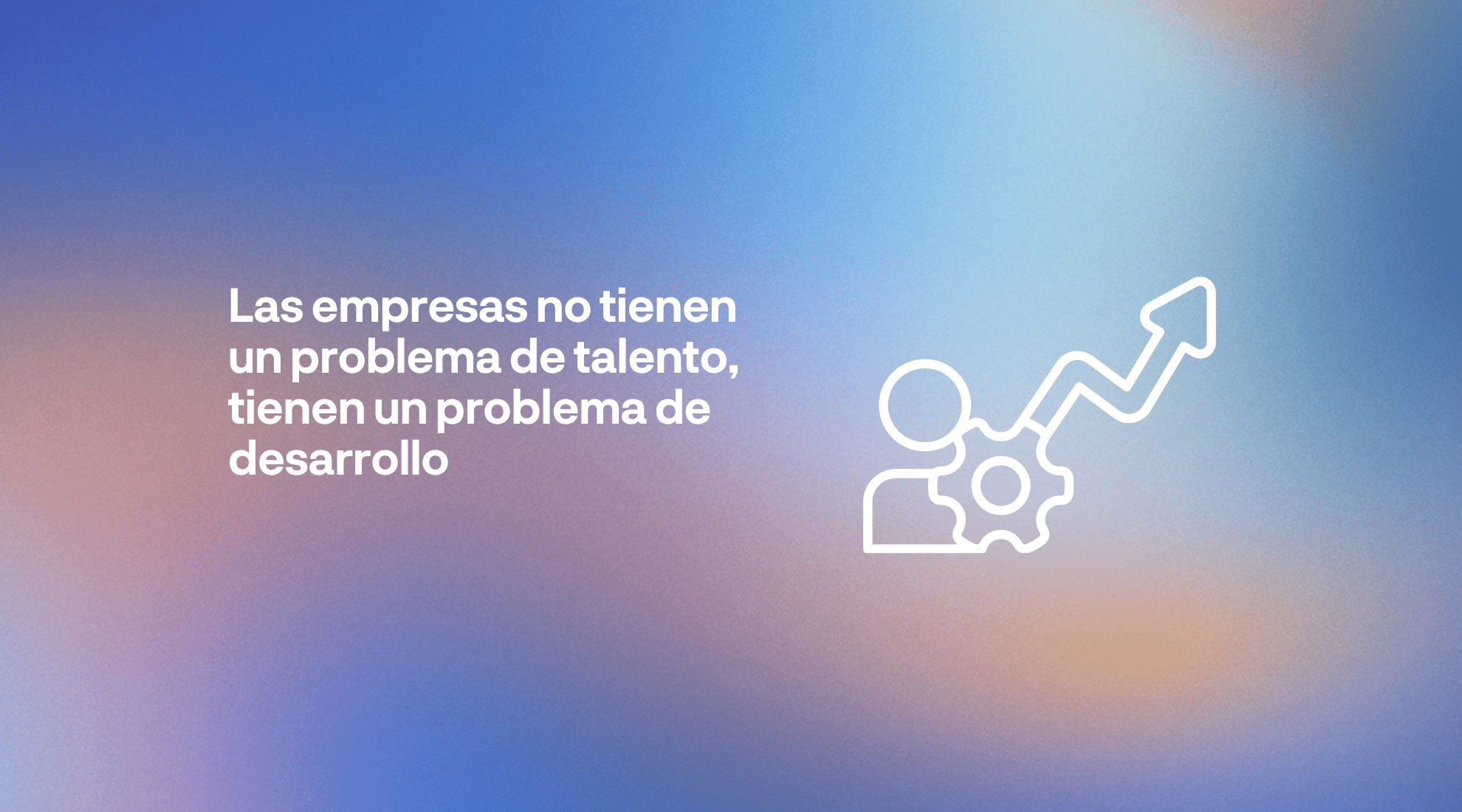 Desarrollo del talento en las empresas representado mediante una persona, un engranaje y una flecha ascendente que simbolizan crecimiento profesional y aprendizaje continuo.